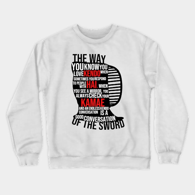 You know you LOVE KENDO Tee Crewneck Sweatshirt by KinshoTsuba